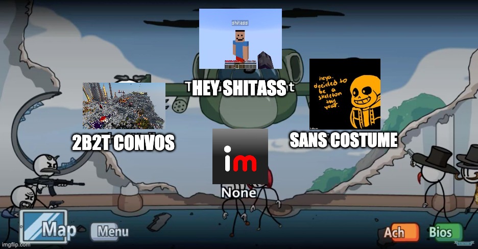 The stream rn: | HEY SHITASS; SANS COSTUME; 2B2T CONVOS | made w/ Imgflip meme maker