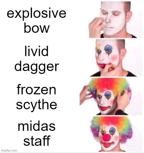 All you skyblock players know what i'm talking about... | explosive
bow; livid
dagger; frozen
scythe; midas
staff | image tagged in memes,minecraft | made w/ Imgflip meme maker