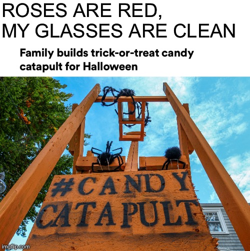 ROSES ARE RED,
MY GLASSES ARE CLEAN | image tagged in blank white template,roses are red | made w/ Imgflip meme maker