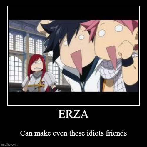 Wow Erza strong | image tagged in funny,demotivationals | made w/ Imgflip demotivational maker