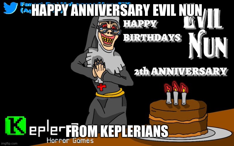 Happy Evil Nun | HAPPY ANNIVERSARY EVIL NUN; FROM KEPLERIANS | image tagged in nun | made w/ Imgflip meme maker