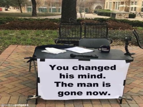 yay we did it | image tagged in change my mind | made w/ Imgflip meme maker