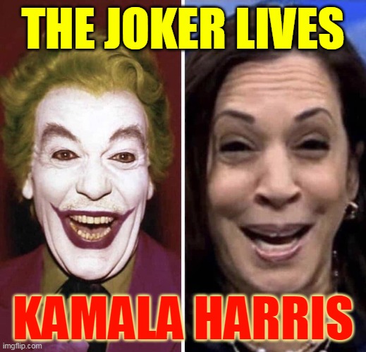 THE JOKER LIVES; KAMALA HARRIS | made w/ Imgflip meme maker