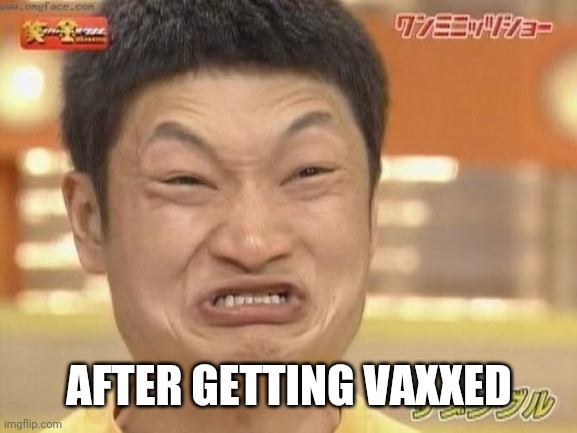 Chinese | AFTER GETTING VAXXED | image tagged in chinese | made w/ Imgflip meme maker