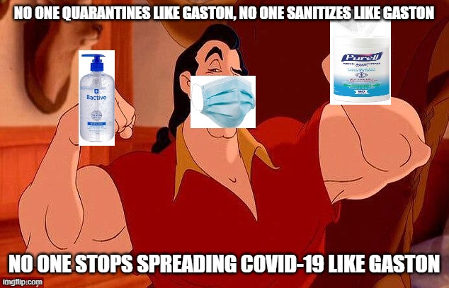 Gaston Strong Man Like Me | NO ONE QUARANTINES LIKE GASTON, NO ONE SANITIZES LIKE GASTON; NO ONE STOPS SPREADING COVID-19 LIKE GASTON | image tagged in gaston strong man like me | made w/ Imgflip meme maker