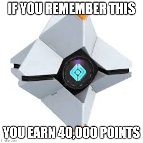 DO you remember me? | IF YOU REMEMBER THIS; YOU EARN 40,000 POINTS | image tagged in gaming,oof | made w/ Imgflip meme maker