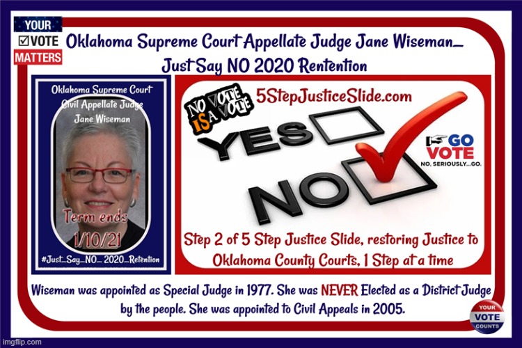 Oklahoma Supreme Court Judge Jane Wiseman_Just Say NO 2020 Retention | image tagged in oklahoma supreme court,just say no 2020 retention,5stepjusticeslide,restoring justice to okco courts | made w/ Imgflip meme maker