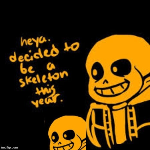 Heya decided to be a skeleton this year | image tagged in heya sans | made w/ Imgflip meme maker