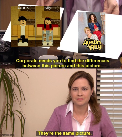 They're The Same Picture | image tagged in memes,they're the same picture | made w/ Imgflip meme maker