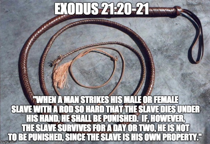 Cringing at, what else, the Bible. | image tagged in exodus 21 20-21,bible verse,the bible,bible,slavery,wut | made w/ Imgflip meme maker