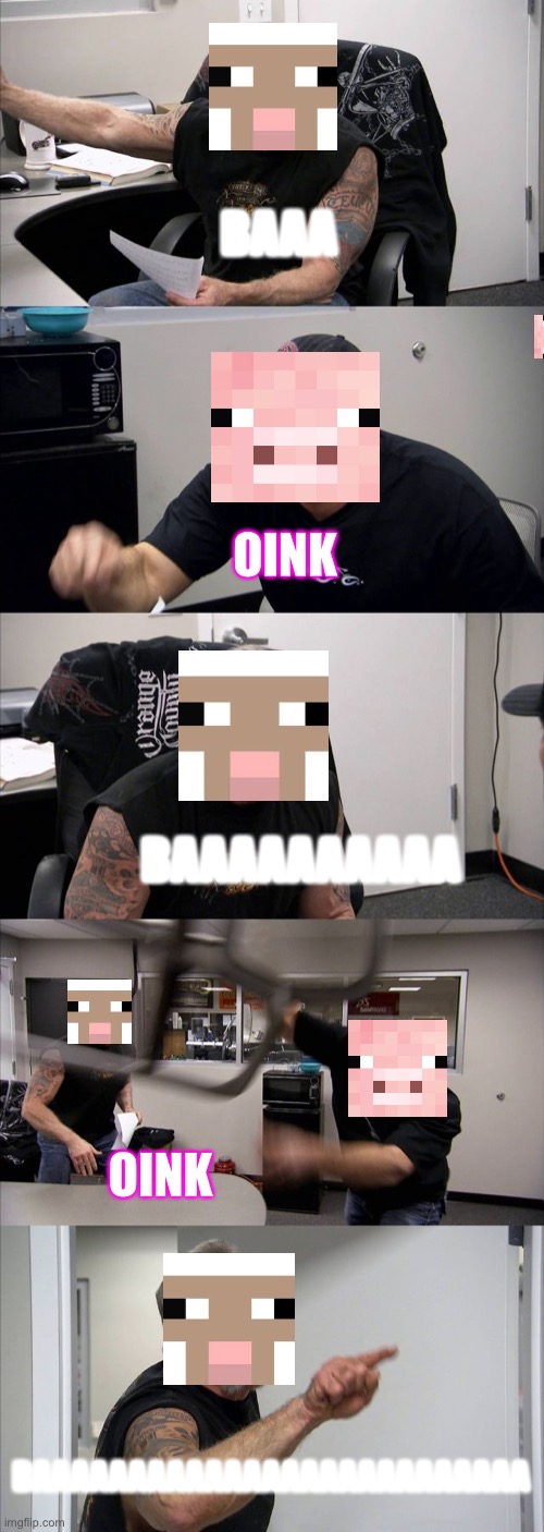 American Chopper Argument Meme | BAAA; OINK; BAAAAAAAAAA; OINK; BAAAAAAAAAAAAAAAAAAAAAAAAAA | image tagged in memes,american chopper argument | made w/ Imgflip meme maker