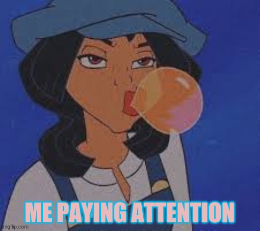 hiiiiiiiiiii sup guyes | ME PAYING ATTENTION | image tagged in happy,lol | made w/ Imgflip meme maker