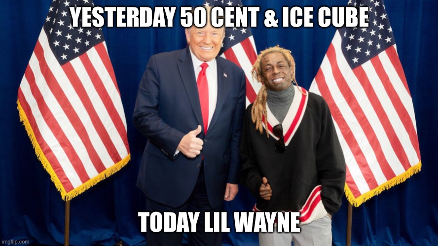 YESTERDAY 50 CENT & ICE CUBE TODAY LIL WAYNE | made w/ Imgflip meme maker