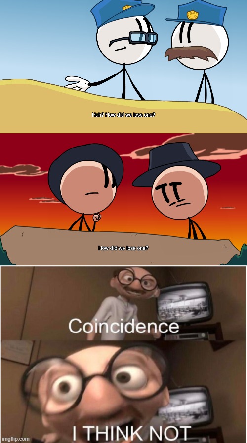 huh? How did we lose one? | image tagged in coincidence i think not | made w/ Imgflip meme maker