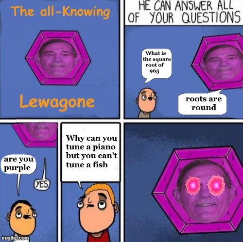 ask me anything | image tagged in lewagone,kewlew | made w/ Imgflip meme maker