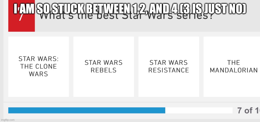 How do they expect me to choose!?!! | I AM SO STUCK BETWEEN 1,2, AND 4 (3 IS JUST NO) | made w/ Imgflip meme maker