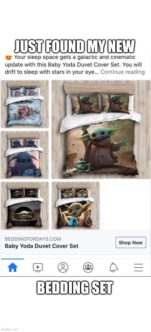 JUST FOUND MY NEW; BEDDING SET | image tagged in baby yoda,baby yoda cry,sleep,no sleep | made w/ Imgflip meme maker