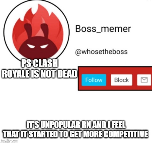 CR devteam don't get me wrong, clash royale needs a serious revamp...the latest update made the game more competitive... | PS CLASH ROYALE IS NOT DEAD; IT'S UNPOPULAR RN AND I FEEL THAT IT STARTED TO GET MORE COMPETITIVE | image tagged in boss-memer's announcementtemplate | made w/ Imgflip meme maker
