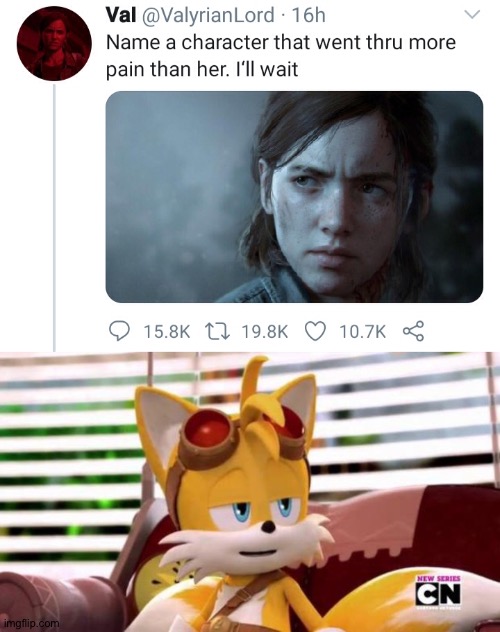 He did tho. Not gonna lie | image tagged in scumbag tails,name a character that went through more pain than her i'll wait,memes,funny,tails,oof | made w/ Imgflip meme maker