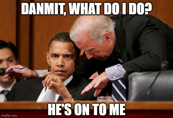 DANMIT, WHAT DO I DO? HE'S ON TO ME | made w/ Imgflip meme maker