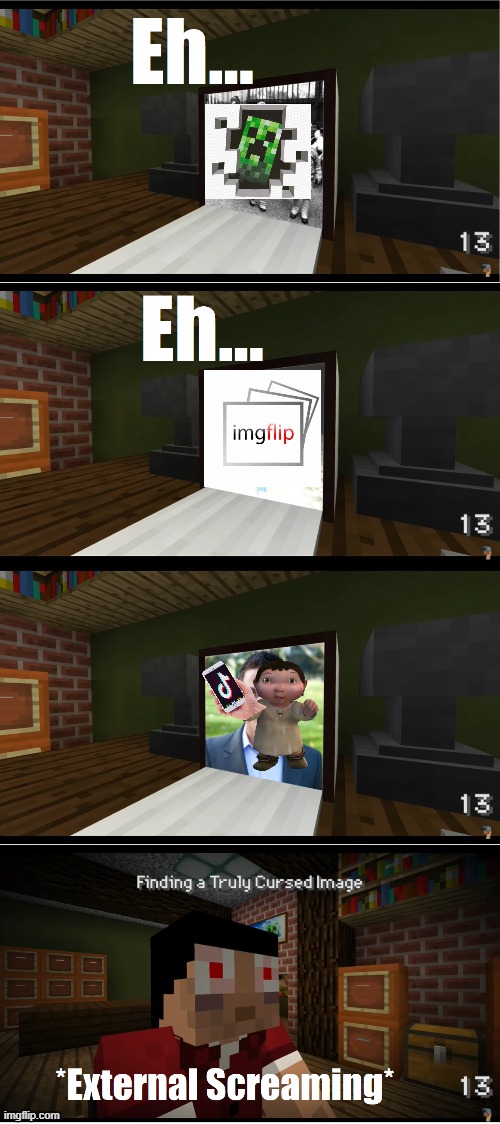 eh eh external screaming | image tagged in eh eh external screaming | made w/ Imgflip meme maker