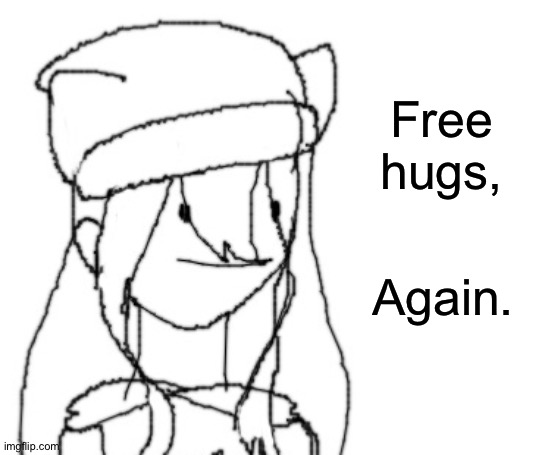 Yes, a dare. | Free hugs, Again. | image tagged in shiyu has something to say ver two | made w/ Imgflip meme maker