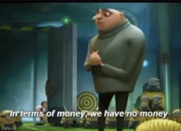 In terms of money | image tagged in in terms of money | made w/ Imgflip meme maker