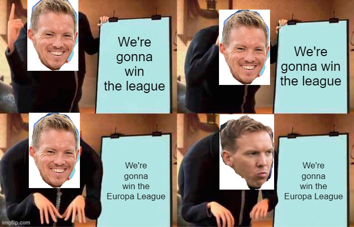 RB Leipzig 2020/21 | We're gonna win the league; We're gonna win the league; We're gonna win the Europa League; We're gonna win the Europa League | image tagged in memes,gru's plan,champions league | made w/ Imgflip meme maker