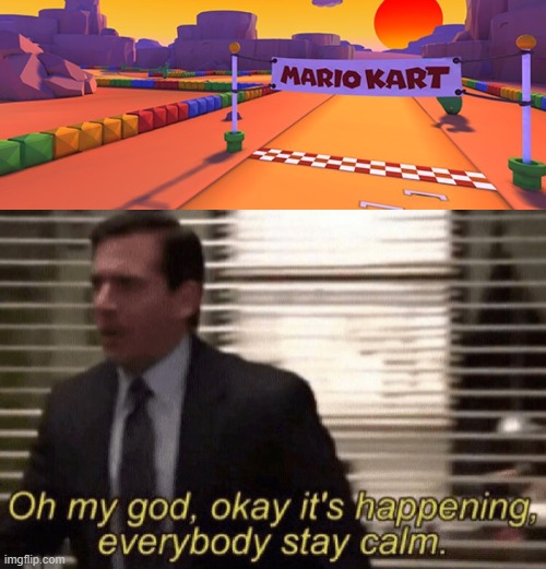SUNSET WILDS IS HERE LETS GOOOOOOOO! | image tagged in oh my god okay it's happening everybody stay calm,memes,funny,mario kart | made w/ Imgflip meme maker