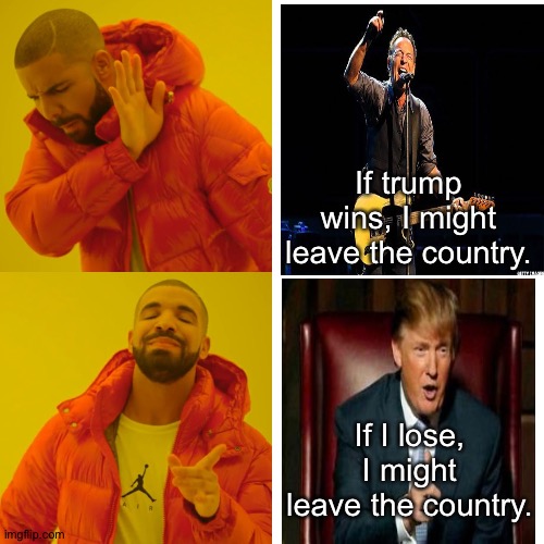 Which is better? | If trump wins, I might leave the country. If I lose, I might leave the country. | image tagged in memes,drake hotline bling | made w/ Imgflip meme maker