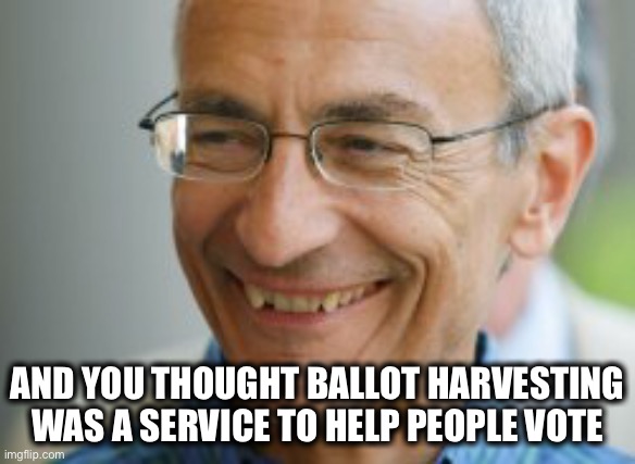 AND YOU THOUGHT BALLOT HARVESTING WAS A SERVICE TO HELP PEOPLE VOTE | made w/ Imgflip meme maker