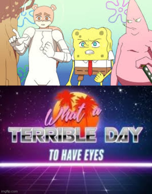 [Image deleted] | image tagged in what a terrible day to have eyes | made w/ Imgflip meme maker