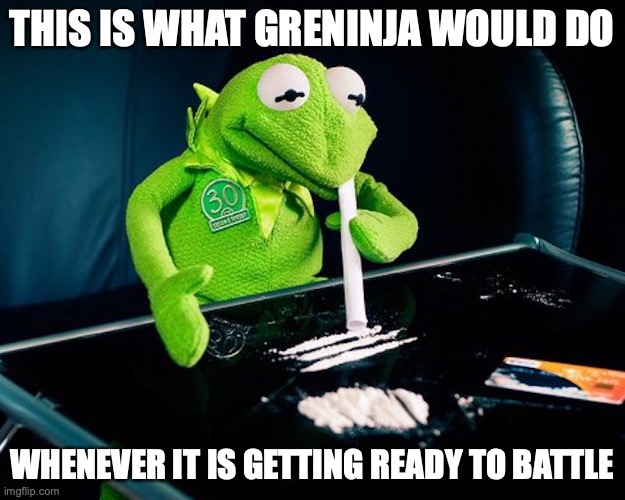Kermit Snorting Cocaine | THIS IS WHAT GRENINJA WOULD DO; WHENEVER IT IS GETTING READY TO BATTLE | image tagged in cocaine,kermit the frog,memes | made w/ Imgflip meme maker