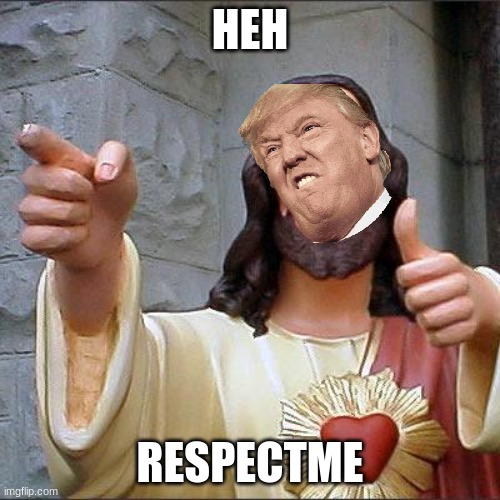heh | HEH; RESPECTME | image tagged in memes,buddy christ | made w/ Imgflip meme maker