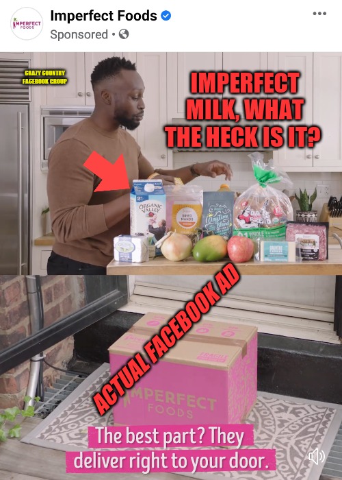 Imperfect Milk | CRAZY COUNTRY
FACEBOOK GROUP; IMPERFECT MILK, WHAT THE HECK IS IT? ACTUAL FACEBOOK AD | image tagged in funny | made w/ Imgflip meme maker