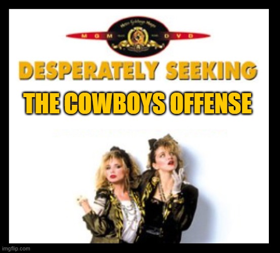True dat | THE COWBOYS OFFENSE | image tagged in funny,nfl,dallas cowboys,cowboys,cowboys fans,football | made w/ Imgflip meme maker