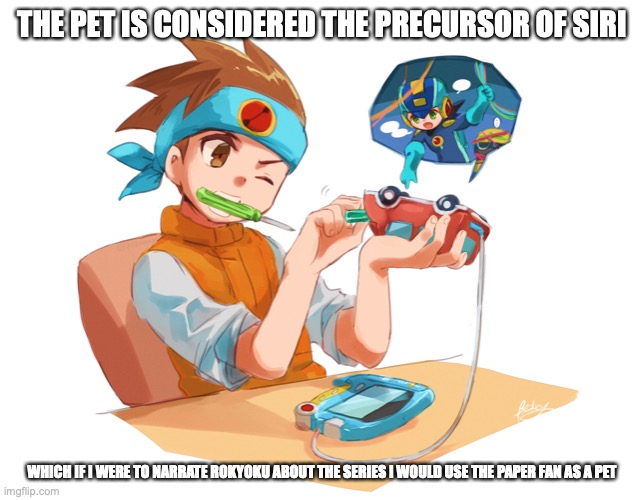 Lan With PET | THE PET IS CONSIDERED THE PRECURSOR OF SIRI; WHICH IF I WERE TO NARRATE ROKYOKU ABOUT THE SERIES I WOULD USE THE PAPER FAN AS A PET | image tagged in lan hikari,memes,megaman,megaman battle network | made w/ Imgflip meme maker