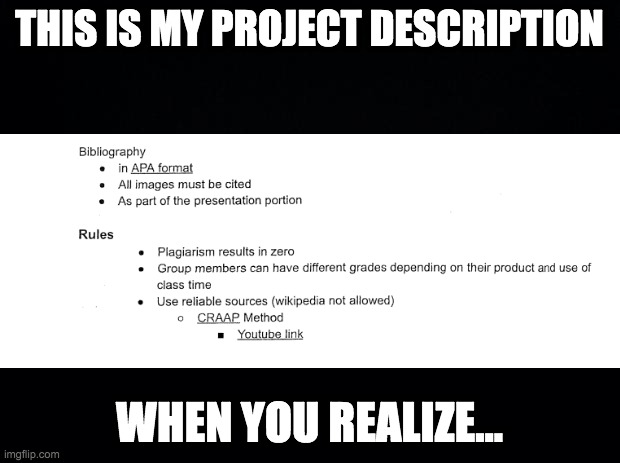 OOF | THIS IS MY PROJECT DESCRIPTION; WHEN YOU REALIZE... | image tagged in black background,school,project,when you realize,when you see it,language | made w/ Imgflip meme maker