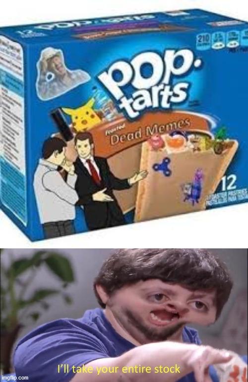 yummy memes | image tagged in i'll take your entire stock | made w/ Imgflip meme maker