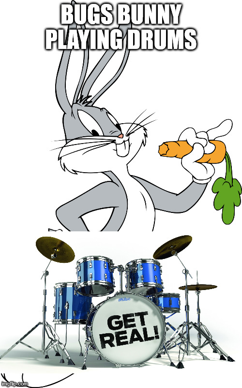 bugs bunny playing drums | BUGS BUNNY PLAYING DRUMS | image tagged in bugs bunny,playing drums,meme,drums | made w/ Imgflip meme maker