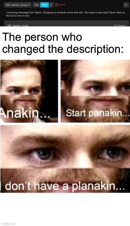 . | The person who changed the description: | image tagged in anakin start panakin | made w/ Imgflip meme maker