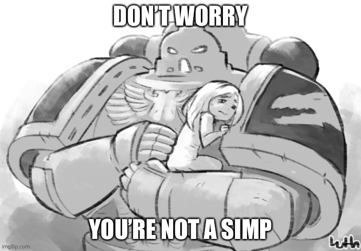 Hugs | DON’T WORRY; YOU’RE NOT A SIMP | image tagged in hugs | made w/ Imgflip meme maker