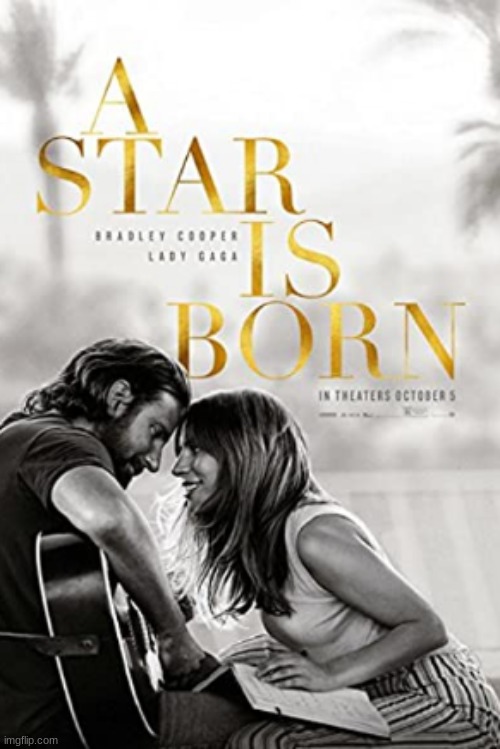 Finally convinced my parents to let me see it... And it was worth the wait! | image tagged in a star is born,movies,lady gaga,bradley cooper,andrew dice clay,sam elliott | made w/ Imgflip meme maker