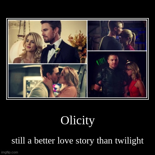 Olicity is the best | image tagged in funny,demotivationals,olicity,arrow,arrowverse | made w/ Imgflip demotivational maker