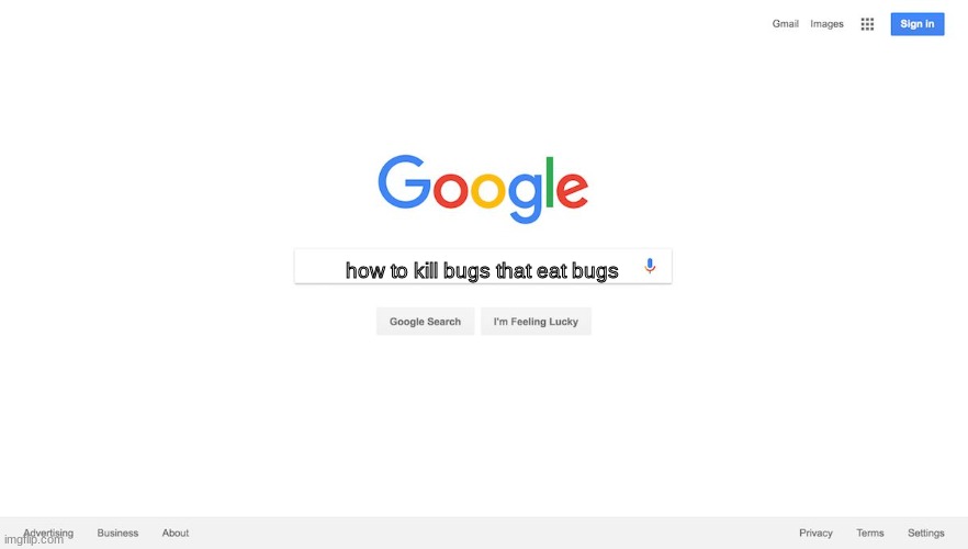 Google Search Meme | how to kill bugs that eat bugs | image tagged in google search meme | made w/ Imgflip meme maker