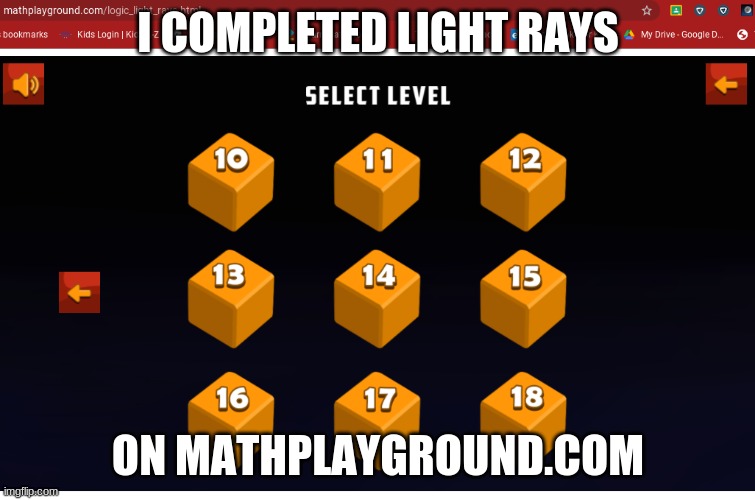 Took me like 5 minutes! | I COMPLETED LIGHT RAYS; ON MATHPLAYGROUND.COM | image tagged in cooljrez007 | made w/ Imgflip meme maker