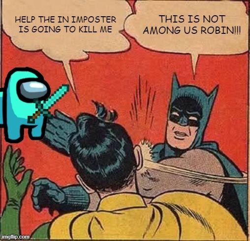 image tagged in batman,vs,robin,batman slaps robin | made w/ Imgflip meme maker