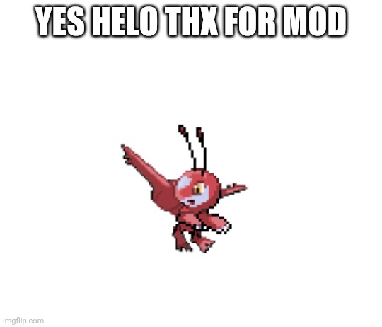 Latfree | YES HELO THX FOR MOD | image tagged in latfree | made w/ Imgflip meme maker