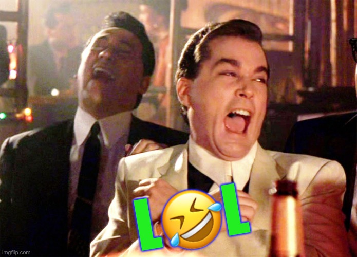 Good Fellas Hilarious Meme | L?L | image tagged in memes,good fellas hilarious | made w/ Imgflip meme maker