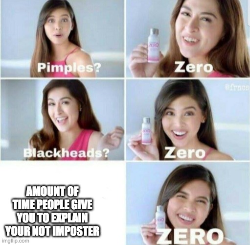 Pimples, Zero! | AMOUNT OF TIME PEOPLE GIVE YOU TO EXPLAIN YOUR NOT IMPOSTER | image tagged in pimples zero | made w/ Imgflip meme maker